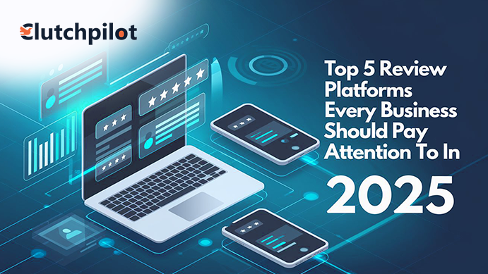 Top 5 Review Platforms Every Business Should Pay Attention to in 2025